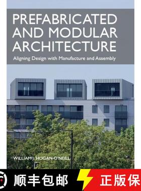 【3-4周达】Prefabricated and Modular Architecture: Aligning Design with Manufacture and Assembly [9781785008061]