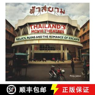 现货 Thailand's Movie Theatres : Relics, Ruins and The Romance of Escape [9786164510234]