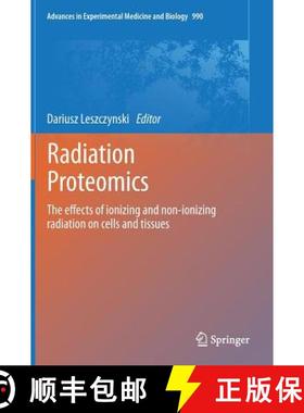【3-4周达】Radiation Proteomics: The Effects of Ionizing and Non-Ionizing Radiation on Cells and Tissues [9789400758957]