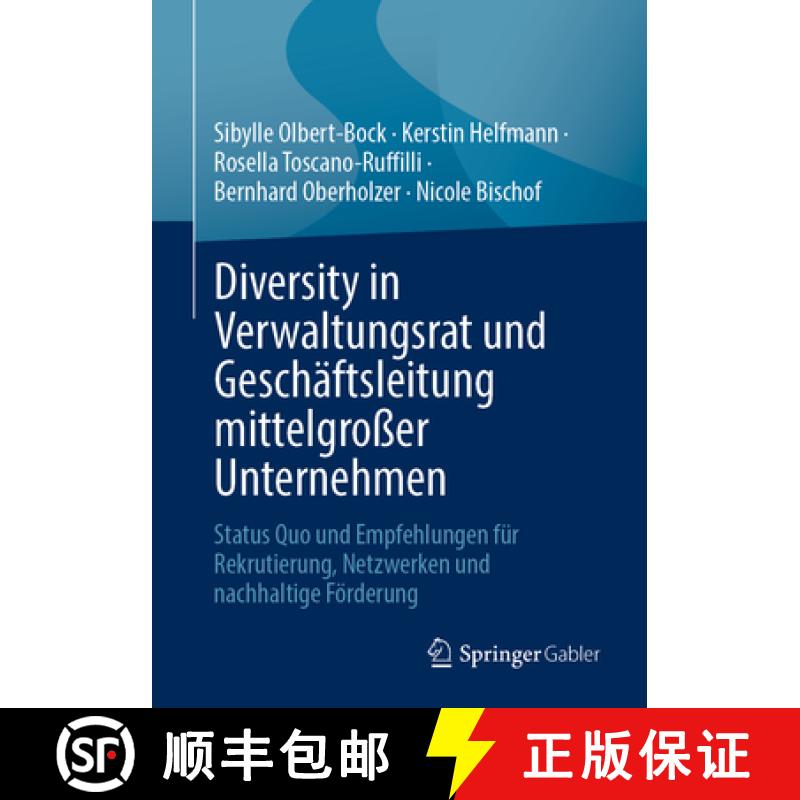 【3-4周达】Diversity in Verwaltungsrat und Geschaftsleitung mittelgroßer Unternehmen: Status Quo und... [9783658423995]