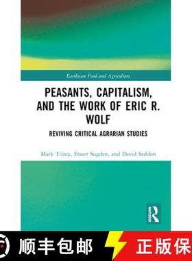 【3-4周达】Peasants, Capitalism, and the Work of Eric R. Wolf: Reviving Critical Agrarian Studies [9781138596405]