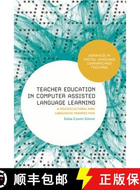 预订 Teacher Education in Computer-Assisted Language Learning: A Sociocultural and Linguistic Perspec... [9781474292757]