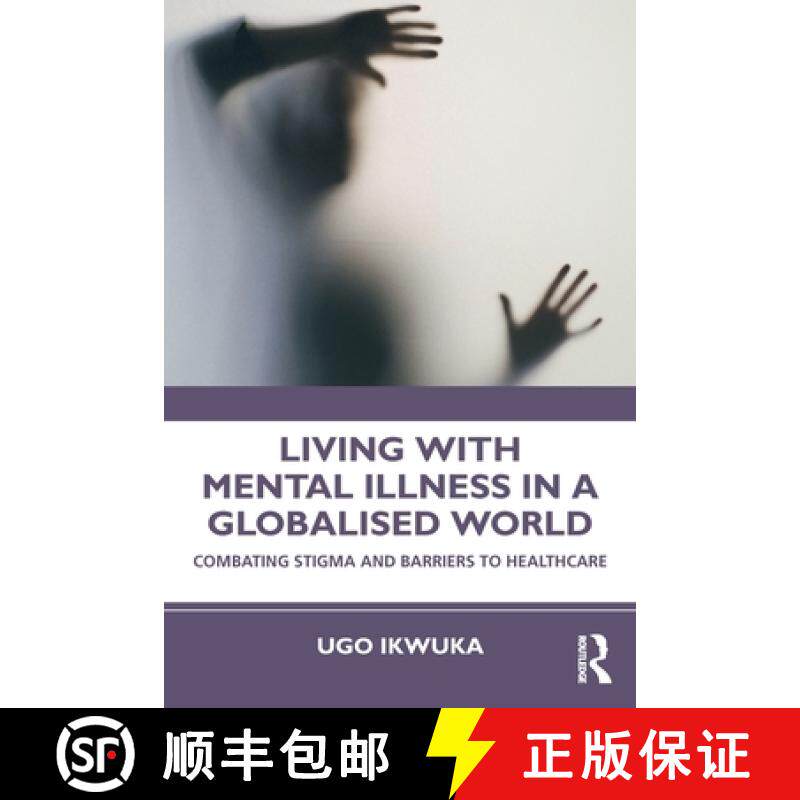 【3-4周达】Living with Mental Illness in a Globalised World: Combating Stigma and Barriers to Healthcare [9780367698294] - 实物图