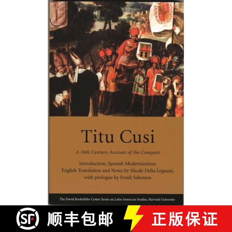 【3-4周达】Titu Cusi: A 16th Century Account of the Conquest [9780674019737]