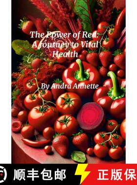 【3-4周达】Rainbow Of Wellness: The Power of Red a Journey to Vital Health: The Power of Red- A Journ... [9781300778684]