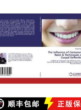 预订 The Influence of Composite Resin & Techniques on Cuspal Deflection [9783330350540]
