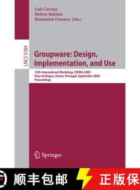 【3-4周达】Groupware: Design, Implementation, and Use : 15th International Workshop, Peso da Régua, ... [9783642042157]