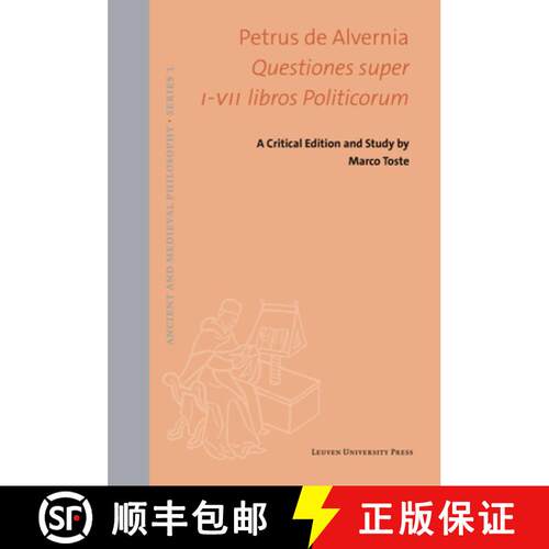 【3-4周达】精装 Petrus de Alvernia. Questiones Super I-VII Libros Politicorum: A Critical Edition and... [9789462703186]