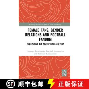 Culture Relations Football Gender the 9780367365523 Brotherhood Fans Challenging and Female 預(yù)訂 Fandom
