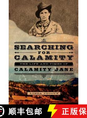 【3-4周达】Searching for Calamity: The Life and Times of Calamity Jane [9780985300302]