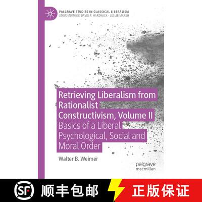 【3-4周达】Retrieving Liberalism from Rationalist Constructivism, Volume II : Basics of a Liberal Psy... [9783030954796]