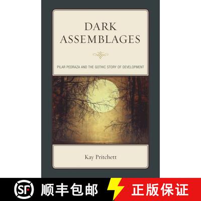 【3-4周达】Dark Assemblages : Pilar Pedraza and the Gothic Story of Development [9781611486728]