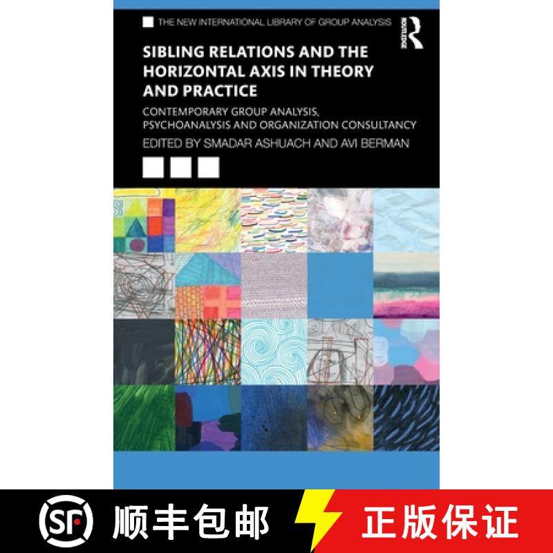【3-4周达】Sibling Relations and the Horizontal Axis in Theory and Practice: Contemporary Group Analy... [9781032114781]