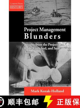 【3-4周达】Project Management Blunders: Lessons from the Project That Built, Launched, and Sank Titanic [9781554891221]