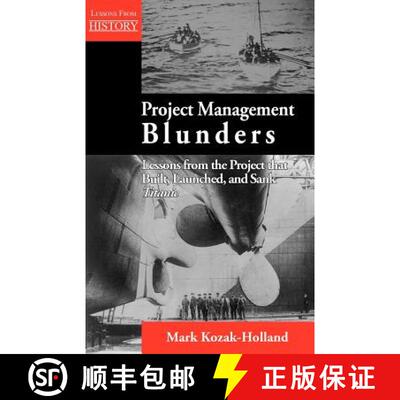【3-4周达】Project Management Blunders: Lessons from the Project That Built, Launched, and Sank Titanic [9781554891221]