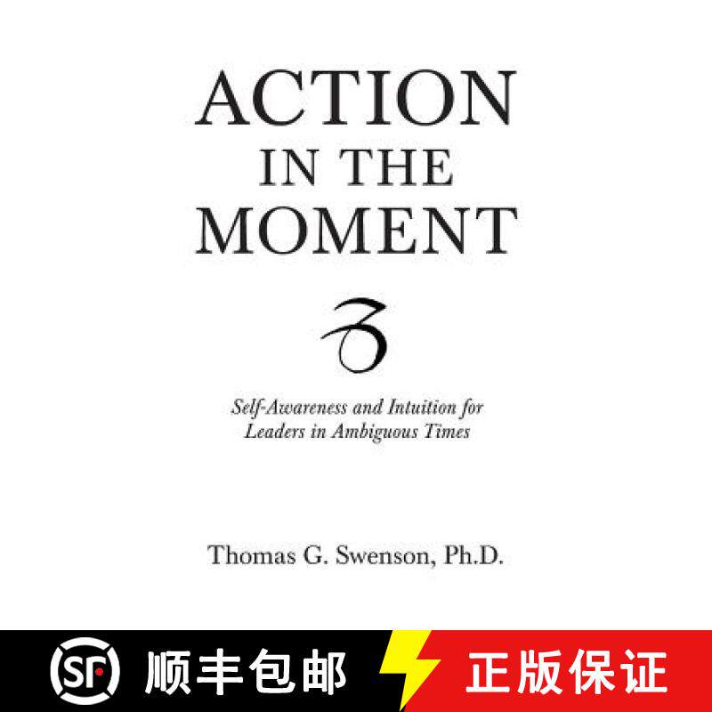 【3-4周达】Action in the Moment: Self-Awareness and Intuition for Leaders in Ambiguous Times [9781480829541]