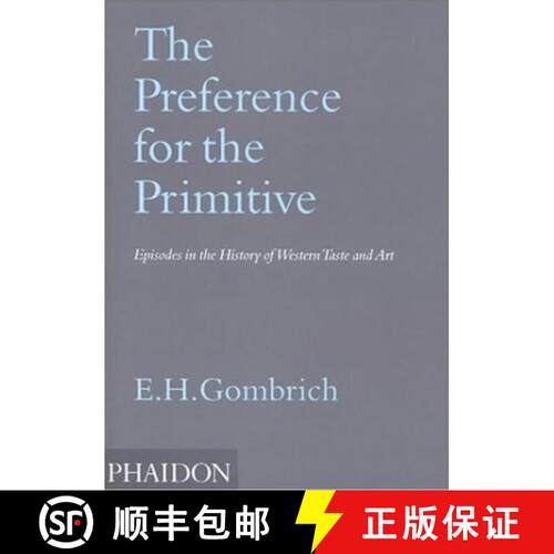 【3-4周达】The Preference for the Primitive : Episodes in the History of Western Taste and Art [9780714846323]