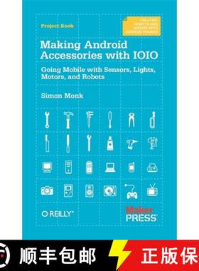 【3-4周达】Making Android Accessories with the IOIO: Going Mobile with Sensors, Lights, Motors, and R... [9781449323288]