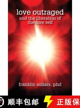 【3-4周达】Love Outraged and the Liberation of the Core Self [9781939686121]