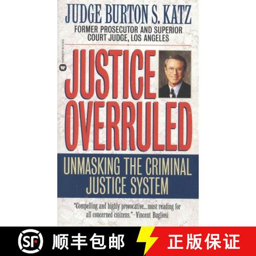 【3-4周达】Justice Overruled: Unmasking the Criminal Justice System: Unmasking the Criminal Justice S... [9780446606110]