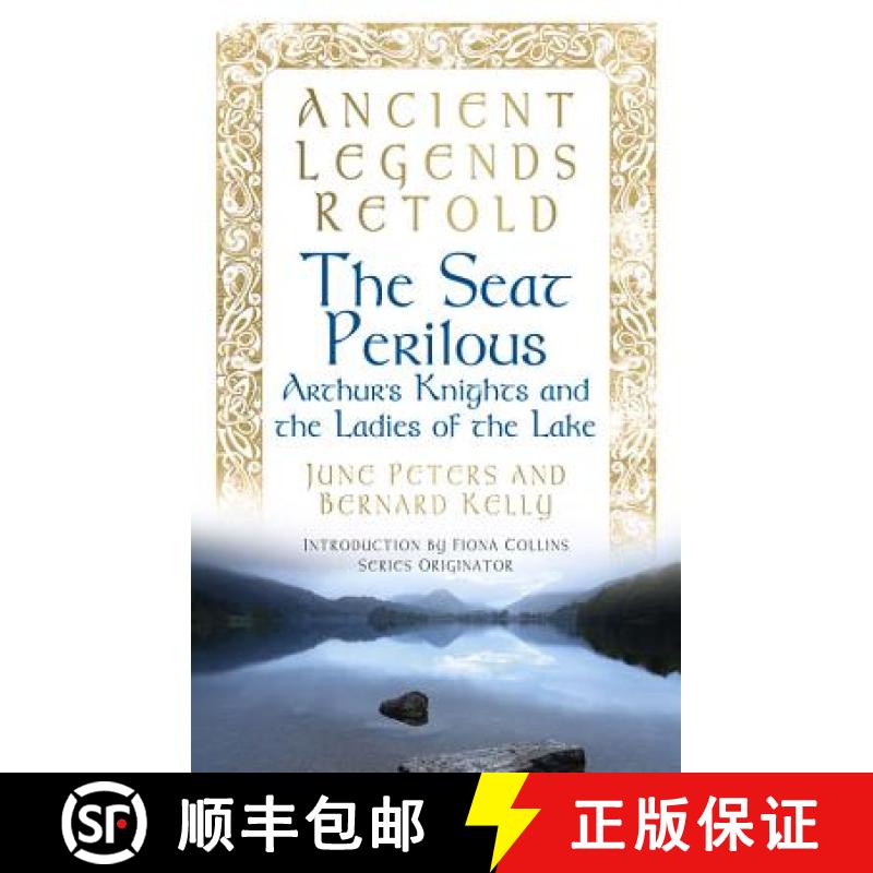 【3-4周达】Ancient Legends Retold: The Seat Perilous: Arthur's Knights and the Ladies of the Lake [9780752489704]