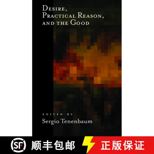 【3-4周达】精装 Desire, Practical Reason, and the Good: Classical and Contemporary Perspectives [9780195382440]