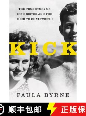【3-4周达】Kick: The True Story of JFK's Sister and the Heir to Chatsworth [9780062296276]