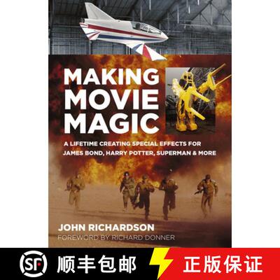 【3-4周达】Making Movie Magic: A Lifetime Creating Special Effects for James Bond, Harry Potter, Supe... [9780750997492]