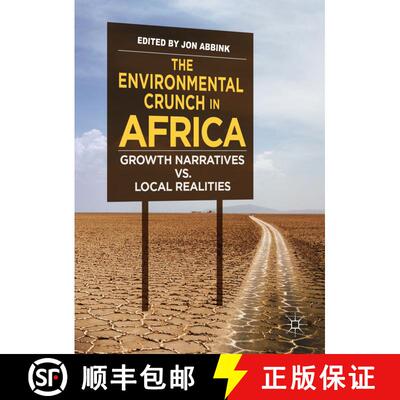 【3-4周达】精装 The Environmental Crunch in Africa : Growth Narratives vs. Local Realities [9783319771304]