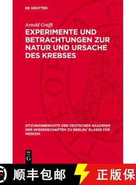 预订 Experimente Und Betrachtungen Zur Natur Und Ursache Des Krebses: Aus Dem Institut Für Experimen... [9783112726969]