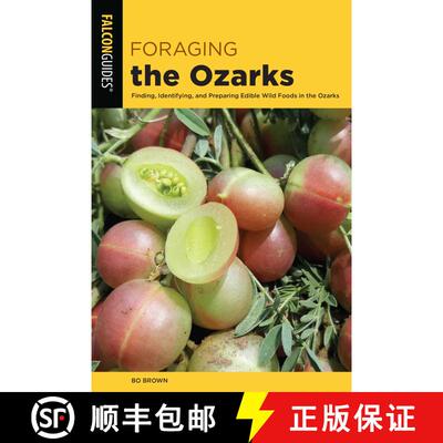 【3-4周达】Foraging the Ozarks: Finding, Identifying, and Preparing Edible Wild Foods in the Ozarks [9781493042579]