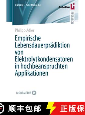【3-4周达】Empirische Lebensdauerprädiktion von Elektrolytkondensatoren in hochbeanspruchten Applika... [9783658465582]