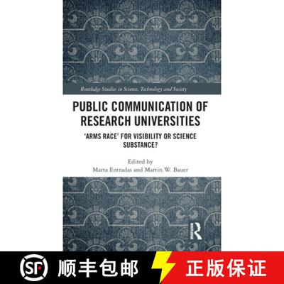 【3-4周达】精装 Public Communication of Research Universities: 'Arms Race' for Visibility or Science ... [9780367461355]