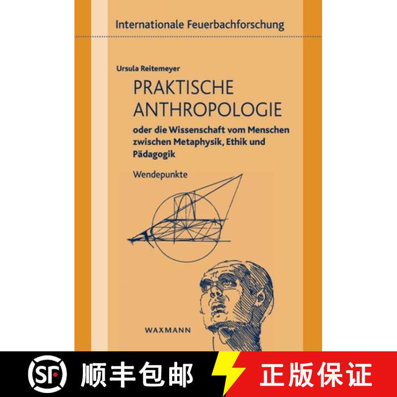 【3-4周达】Praktische Anthropologie oder die Wissenschaft vom Menschen zwischen Metaphysik, Ethik und... [9783830938606]