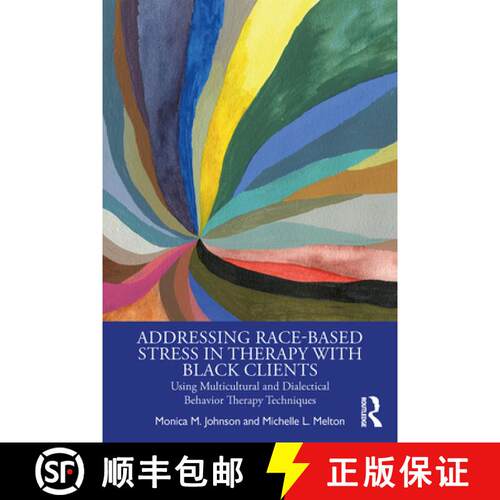 【3-4周达】Addressing Race-Based Stress in Therapy with Black Clients: Using Multicultural and Dialec... [9781138339538]