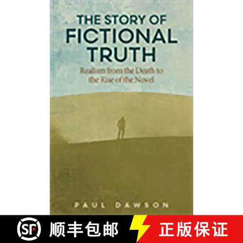 【3-4周达】The Story of Fictional Truth: Realism from the Death to the Rise of the Novel [9780814258798]