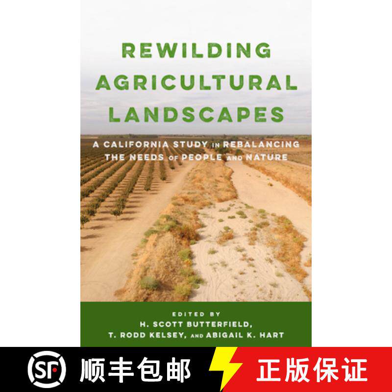 【3-4周达】Rewilding Agricultural Landscapes : A California Study in Rebalancing the Needs of People ... [9781642831269]