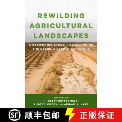 【3-4周达】Rewilding Agricultural Landscapes : A California Study in Rebalancing the Needs of People ... [9781642831269]