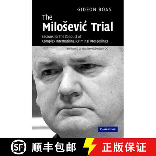 【3-4周达】精装 The Milosevic Trial: Lessons for the Conduct of Complex International Criminal Procee... [9780521876995]