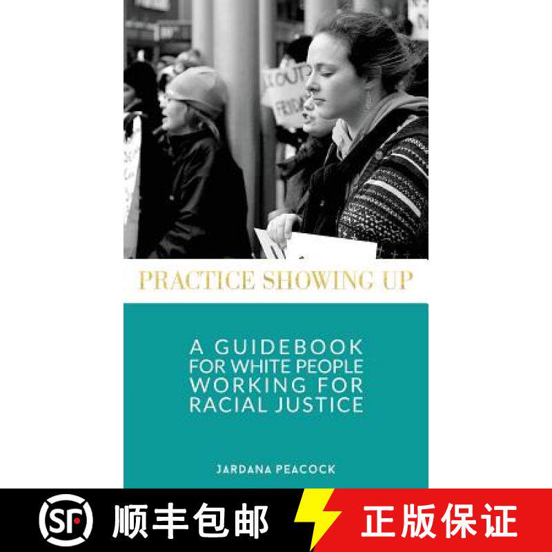 预订 Practice Showing Up: A Guidebook For White People Working For Racial Justice [9780692127483]