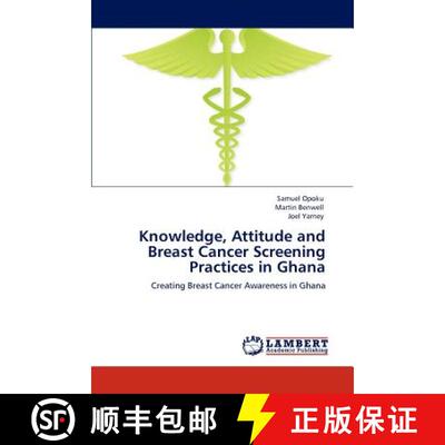 预订 Knowledge, Attitude and Breast Cancer Screening Practices in Ghana [9783847341123]