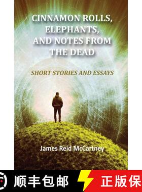 【3-4周达】Cinnamon Rolls. Elephants, and Notes From the Dead: Short Stories and Essays [9781950647644]