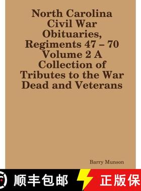 【3-4周达】North Carolina Civil War Obituaries, Regiments 47 - 70 Volume 2 A Collection of Tributes t... [9781794702967]