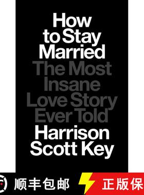 【3-4周达】How to Stay Married: The Most Insane Love Story Ever Told [9781668015506]