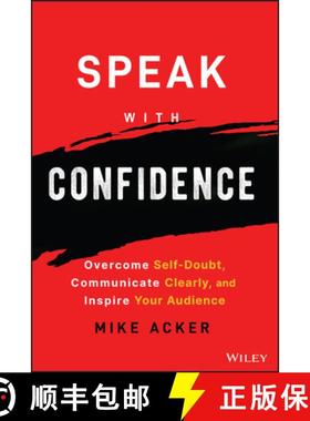 【3-4周达】Speak with Confidence - Overcome Self-Doubt, Communicate Clearly, and Inspire Your Audience [9781394159741]