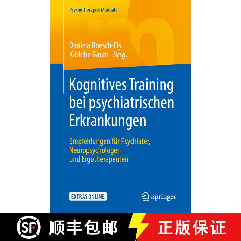 【3-4周达】Kognitives Training bei psychiatrischen Erkrankungen: Empfehlungen für Psychiater, Neurop... [9783662581810]