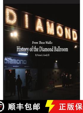【3-4周达】From These Walls: The History of the Diamond Ballroom [9781365022401]