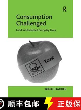 【3-4周达】Consumption Challenged: Food in Medialised Everyday Lives [9781138278448]