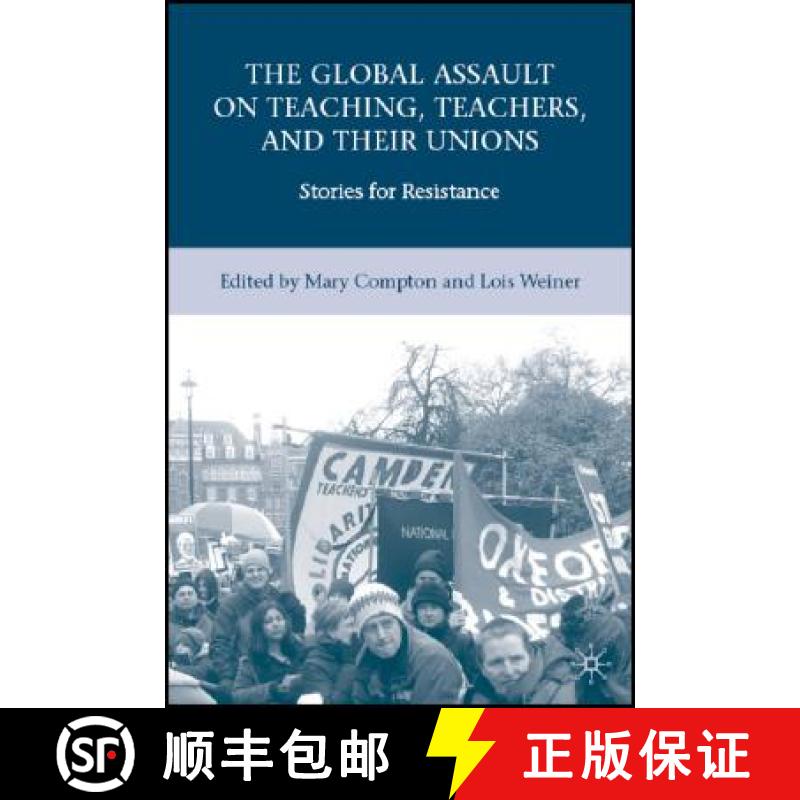 【3-4周达】The Global Assault on Teaching, Teachers, and Their Unions: Stories for Resistance [9780230606319]