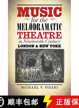 【3-4周达】Music for the Melodramatic Theatre in Nineteenth-Century London and New York [9781609382308]